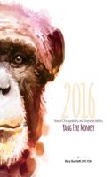 2016 Yang Fire Monkey - Year of Changeability and Unpredictability