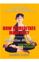 How to Meditation Made Easy: 7 Days Beginners Introduction to Meditation