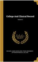 College And Clinical Record; Volume 3