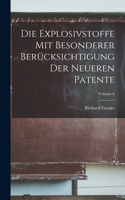 Die Explosivstoffe Mit Besonderer Berücksichtigung Der Neueren Patente; Volume 6