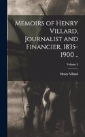 Memoirs of Henry Villard, Journalist and Financier, 1835-1900 ..; Volume 2