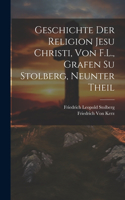 Geschichte der Religion Jesu Christi, von F.L., Grafen su Stolberg, Neunter Theil