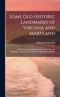 Some Old Historic Landmarks of Virginia and Maryland