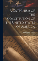 Catechism of the Constitution of the United States of America