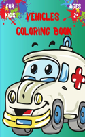 Vehicles Coloring Book for Kids Ages 2+