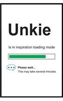 Unkie is in Inspiration Loading Mode: 6 x 9 Notebook, Funny Blank Gag Multipurpose Jotter Log Book, Wide Ruled Lined Journal, Everyday Writing Pad for Colleagues, Coworkers, Friends and 