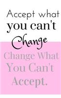 Accept What You Can't Change Change What You Can't Accept: Pink Color MOTIVATIONAL 90 DAY UNDATED PLANNER WEEKLY HABIT TRACKER