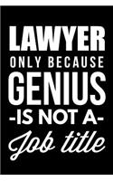 Lawyer Only Because Genius Is Not A Job Title