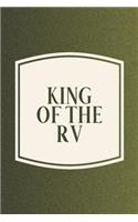 King Of The Rv: Funny Sayings on the cover Journal 104 Lined Pages for Writing and Drawing, Everyday Humorous, 365 days to more Humor & Happiness Year Long Journal 