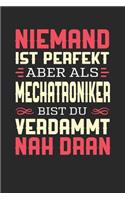 Niemand Ist Perfekt Aber ALS Mechatroniker Bist Du Verdammt Nah Dran: Notizbuch A5 dotgrid gepunktet 120 Seiten, Notizheft / Tagebuch / Reise Journal, perfektes Geschenk für Mechatroniker