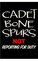 Cadet Bone Spurs Not Reporting for Duty