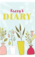 Kacey's Diary: Cute Personalized Diary / Notebook / Journal/ Greetings / Appreciation Quote Gift (6 x 9 - 110 Blank Lined Pages)