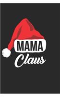 Christmas Notebook 'Mama Claus' - Mama Claus Mom Funny Christmas Family - Christmas Journal - Christmas Diary