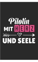 Pilotin Mit Herz und Seele: A5 Liniertes - Notebook - Notizbuch - Taschenbuch - Journal - Tagebuch - Ein lustiges Geschenk für Freunde oder die Familie und die beste Pilotin de