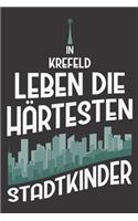 In Krefeld Leben Die Härtesten Stadtkinder: DIN A5 6x9 I 120 Seiten I Kariert I Notizbuch I Notizheft I Notizblock I Geschenk I Geschenkidee