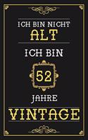 Ich Bin Nicht Alt Ich Bin 52 Jahre Vintage: Liniertes Journal / Notizbuch - Elegantes Und Lustiges Geschenk zum 52. Geburtstag - Lustige Und Praktische Alternative Zur Geburtstagskarte - Gebur