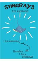 Stingrays Are Awesome I Am Awesome Therefore I Am a Stingray