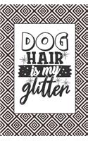 Dog Hair Is My Glitter