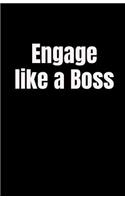 Engage Like a Boss