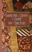 Isometric Graph Paper for Quilters: Create Your Quilting Projects with Ease!