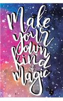 Make Your Own Kind of Magic