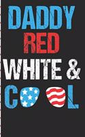 Daddy Red White & Cool