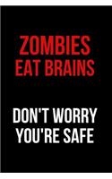 Zombies Eat Brains Don't Worry You're Safe