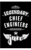 Legendary Chief Engineers are born in June: Blank Lined 6x9 Engineering Journal/Notebooks as Appreciation day, Birthday, Welcome, Farewell, Thanks giving, Christmas or any occasion gift for wo