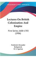 Lectures On British Colonization And Empire