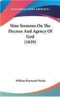 Nine Sermons on the Decrees and Agency of God (1839)