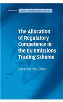 The Allocation of Regulatory Competence in the EU Emissions Trading Scheme: (Cambridge Studies in European Law and Policy)