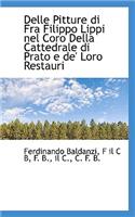 Delle Pitture Di Fra Filippo Lippi Nel Coro Della Cattedrale Di Prato E de' Loro Restauri