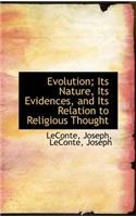 Evolution; Its Nature, Its Evidences, and Its Relation to Religious Thought