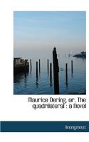 Maurice Dering, Or, the Quadrilateral: (English)