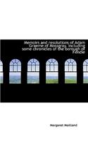 Memoirs and Resolutions of Adam Graeme of Mossgray. Including Some Chronicles of the Borough of Fend: (English)