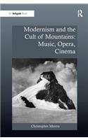 Modernism and the Cult of Mountains: Music, Opera, Cinema