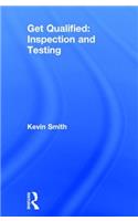 Get Qualified: Inspection and Testing