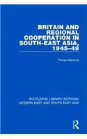 Britain and Regional Cooperation in South-East Asia, 1945-49