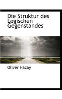 Die Struktur Des Logischen Gegenstandes