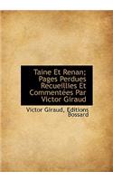 Taine Et Renan; Pages Perdues Recueillies Et Comment Es Par Victor Giraud