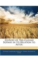 History of Pre-Clusian Botany in Its Relation to Aster