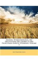Manuel D'ornithologie, Ou Description Des Genres Et Des Principales Espèces D'oiseaux, Volume 1
