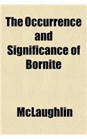 The Occurrence and Significance of Bornite: (English)