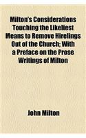 Milton's Considerations Touching the Likeliest Means to Remove Hirelings Out of the Church; With a Preface on the Prose Writings of Milton