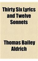 Thirty Six Lyrics and Twelve Sonnets