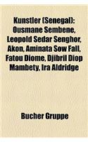 Knstler (Senegal): Ousmane Sembne, Lopold Sdar Senghor, Akon, Aminata Sow Fall, Fatou Diome, Djibril Diop Mambty, IRA Aldridge