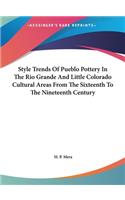 Style Trends of Pueblo Pottery in the Rio Grande and Little Colorado Cultural Areas from the Sixteenth to the Nineteenth Century