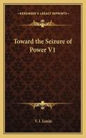 Toward the Seizure of Power V1