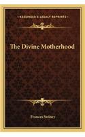 The Divine Motherhood