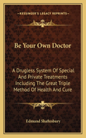 Be Your Own Doctor